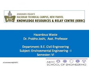 Hazardous Waste Dr Prabha Joshi Asst Professor Department