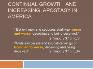 CONTINUAL GROWTH AND INCREASING APOSTASY IN AMERICA But