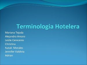 Terminologia Hotelera Mariana Tejada Alejandro Amaro Leslie Cereceres