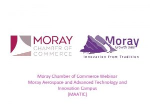 Moray Chamber of Commerce Webinar Moray Aerospace and