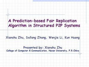 A Predictionbased Fair Replication Algorithm in Structured P