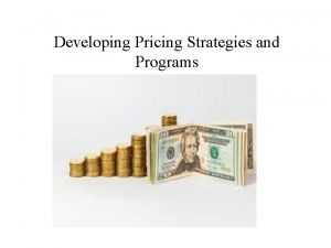 Developing Pricing Strategies and Programs Synonyms for Price