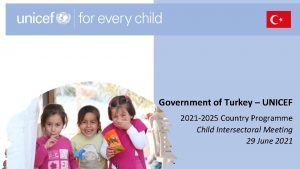 Government of Turkey UNICEF 2021 2025 Country Programme