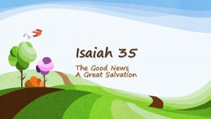 Isaiah 35 The Good News A Great Salvation