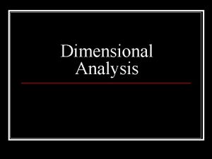 Dimensional Analysis SI Units System International dUnites Quantity