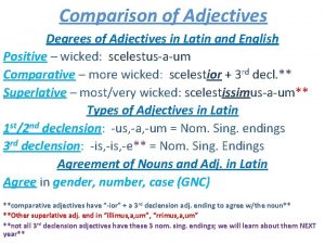 Comparison of Adjectives Degrees of Adjectives in Latin