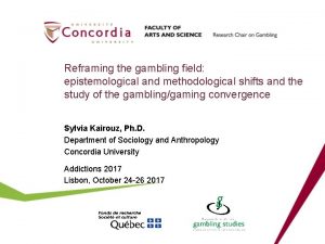 Reframing the gambling field epistemological and methodological shifts