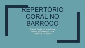 REPERTRIO CORAL NO BARROCO Susana Cecilia IgayaraSouza Histria