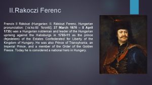II Rakoczi Ferenc Francis II Rkczi Hungarian II