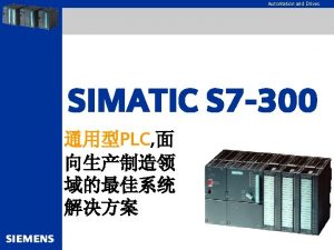 Automation and Drives SIMATIC S 7 300 PLC