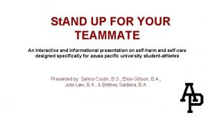 St AND UP FOR YOUR TEAMMATE An interactive