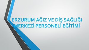 ERZURUM AIZ VE D SALII MERKEZ PERSONEL ETM