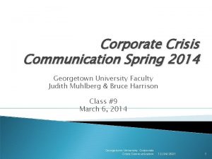 Corporate Crisis Communication Spring 2014 Georgetown University Faculty