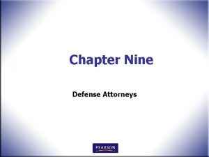 Chapter Nine Defense Attorneys Introduction n The defense