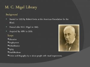 M C Migel Library Background Started in 1925
