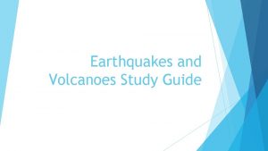 Earthquakes and Volcanoes Study Guide Faults Normal Plate