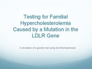 Testing for Familial Hypercholesterolemia Caused by a Mutation