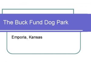 The Buck Fund Dog Park Emporia Kansas Buck