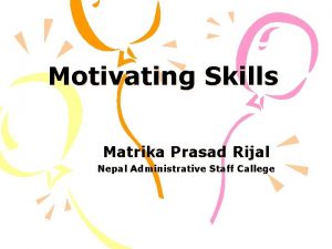 Motivating Skills Matrika Prasad Rijal Nepal Administrative Staff