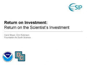 Return on Investment Return on the Scientists Investment