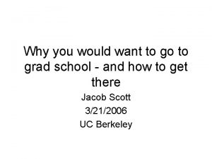 Why you would want to go to grad