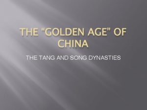 THE GOLDEN AGE OF CHINA THE TANG AND