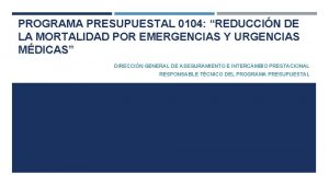 PROGRAMA PRESUPUESTAL 0104 REDUCCIN DE LA MORTALIDAD POR