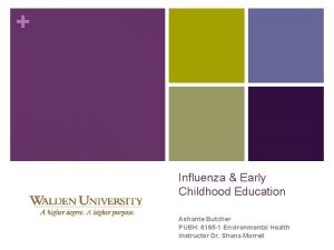 Influenza Early Childhood Education Ashante Butcher PUBH 6165