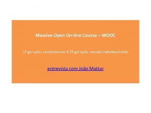 Massive Open Online Course MOOC 1 gerao conectivismo