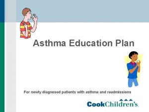 Asthma Education Plan For newly diagnosed patients with