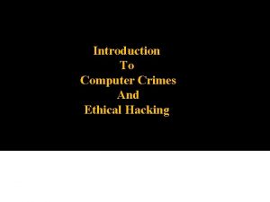 Introduction To Computer Crimes And Ethical Hacking Cybercrime