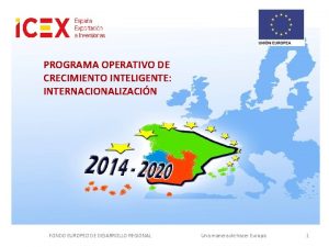 PROGRAMA OPERATIVO DE CRECIMIENTO INTELIGENTE INTERNACIONALIZACIN FONDO EUROPEO