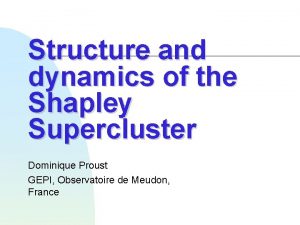 Structure and dynamics of the Shapley Supercluster Dominique