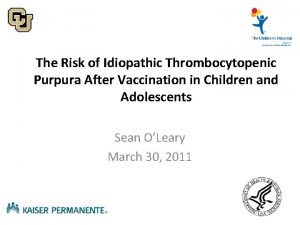 The Risk of Idiopathic Thrombocytopenic Purpura After Vaccination