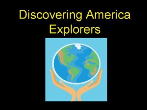 Discovering America Explorers John Cabot John Cabot John