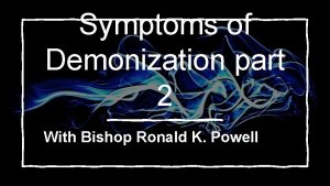 Symptoms of Demonization part 2 With Bishop Ronald