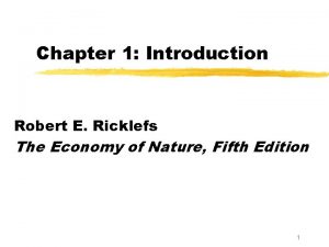 Chapter 1 Introduction Robert E Ricklefs The Economy