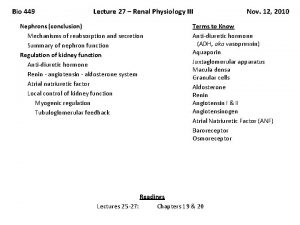 Bio 449 Lecture 27 Renal Physiology III Nephrons