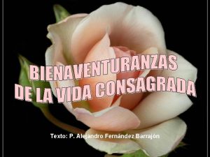 Texto P Alejandro Fernndez Barrajn 1 Bienaventurados los