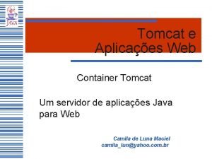 Tomcat e Aplicaes Web Container Tomcat Um servidor