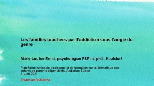 Les familles touches par laddiction sous langle du