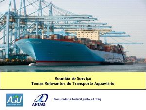 Reunio de Servio Temas Relevantes do Transporte Aquavirio