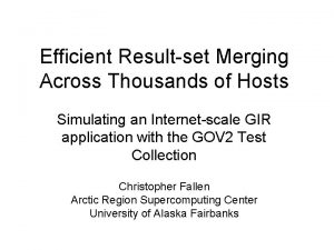 Efficient Resultset Merging Across Thousands of Hosts Simulating