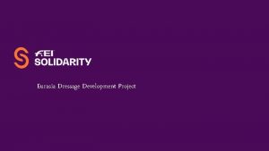 Eurasia Dressage Development Project Proposition Plan To develop