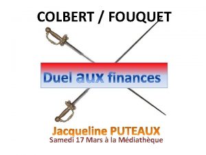 COLBERT FOUQUET Samedi 17 Mars la Mdiathque JeanBaptiste