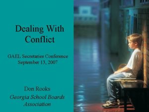 Dealing With Conflict GAEL Secretaries Conference September 13