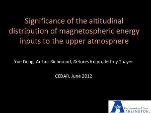 Significance of the altitudinal distribution of magnetospheric energy