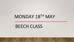 MONDAY TH 18 BEECH CLASS MAY GOOD MORNING