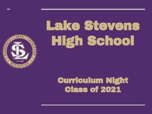 Lake Stevens High School Curriculum Night Class of