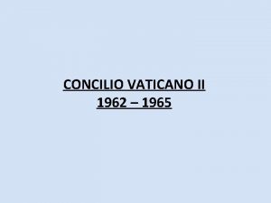 CONCILIO VATICANO II 1962 1965 1 Lumen Gentium